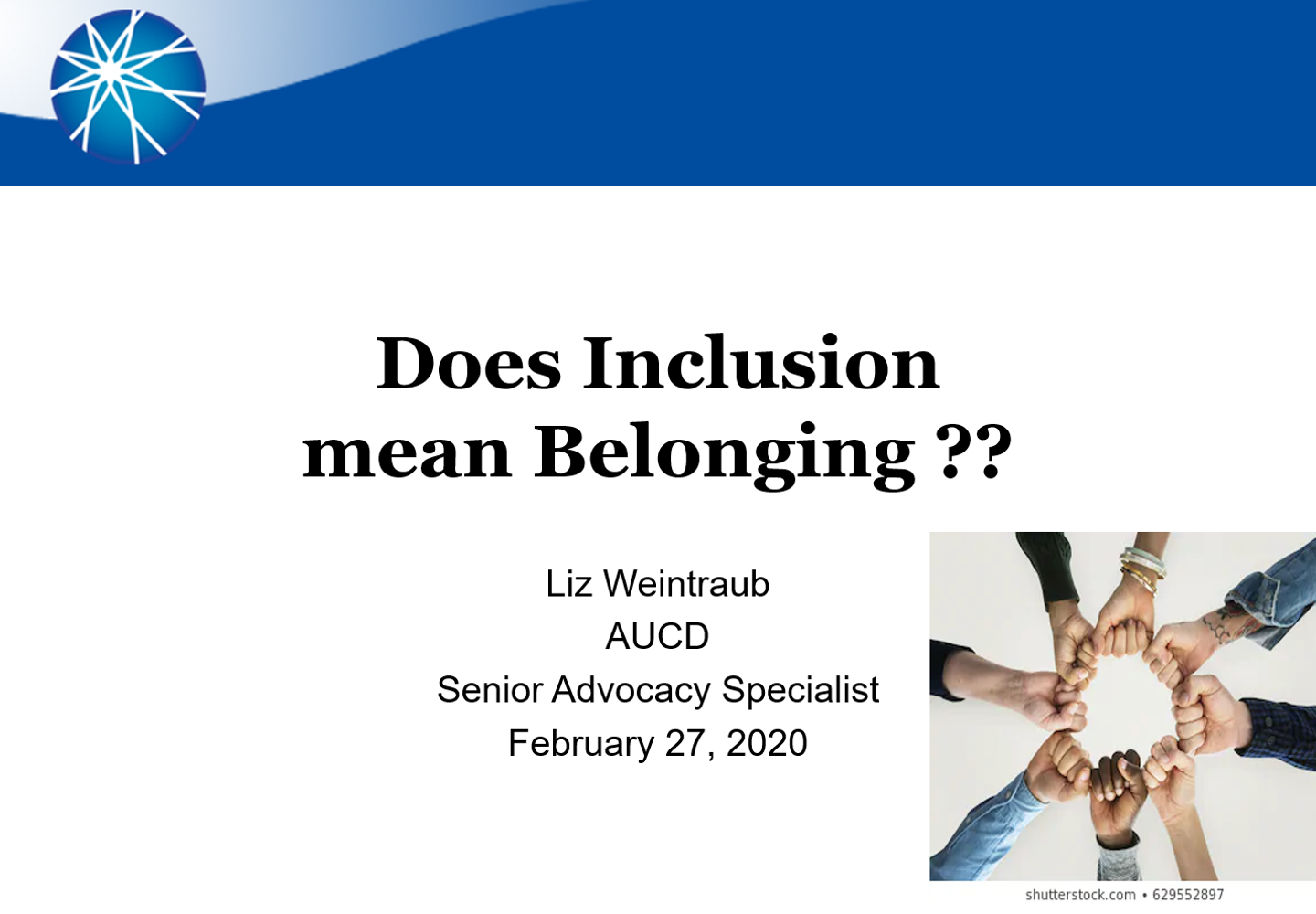 PowerPoint slide that reads 'Does inclusion mean belonging? Liz Weintraub, AUCD'